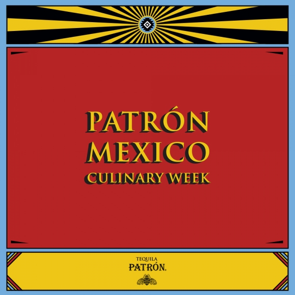 Patron Mexico Culinary Week